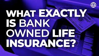 What Exactly is Bank Owned Life Insurance (BOLI)?