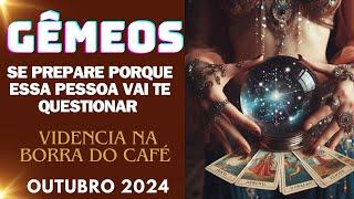 GÊMEOS ESSA PESSOA VAI TE QUESTIONAR//OUTUBRO 2024