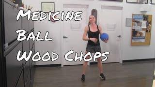 Medicine Ball Wood Chops