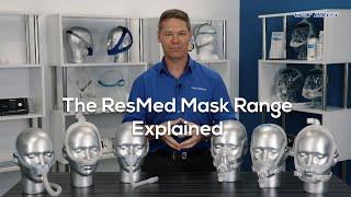 ResMed Mask Range Explained