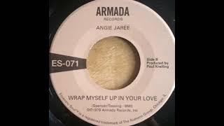 Angie Jaree - Wrap Myself Up In Your Love