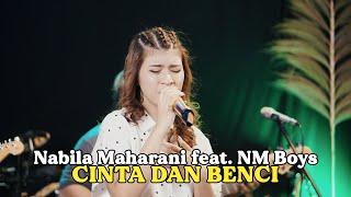 CINTA DAN BENCI - GEISHA | Cover by Nabila Maharani with NM Boys