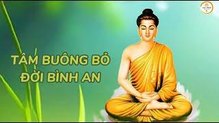 TÂM BUÔNG BỎ _ ĐỜI BÌNH AN