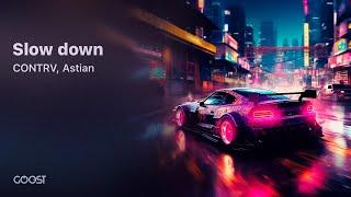 CONTRV, Astian - Slow down (Official Audio)