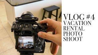 VLOG #4 - Shooting Vacation Rental Photos - Job Shadow with the Sony A7III