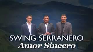 Swing Serranero - Amor Sincero