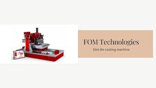 FOM Technologies slot-die coating machine_ Company Overview