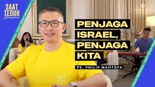 Saat Teduh Bersama - PENJAGA ISRAEL, PENJAGA KITA | 26 Juni 2024 (Official Philip Mantofa)