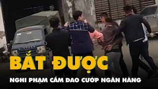 Bắt nghi phạm cầm dao vào cướp ngân hàng ở Cửa Lò