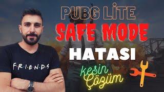 Pubg Lite Safe Mode Hatası Çözümü (Tüm Hatalarda Etkin Çözüm)
