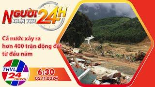 Người đưa tin 24H (6h30 ngày 02/11/2024) - Cả nước xảy ra hơn 400 trận động đất từ đầu năm