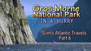 Gros Morne National Park - In a Hurry! Slim's Atlantic Travels Part 6