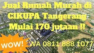Jual Rumah Murah Konsep Modern di Cikupa Tangerang, Mulai 170 jutaan. Hubungi WA 0811 888 1077