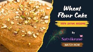 SATVIK DELIGHT: 100% Pure Veg Wheat Flour Cake Recipe! #SatvikRecipe #CakeRecipe