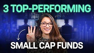 3 Top-Performing Small Cap Mutual Funds Over 10 Years