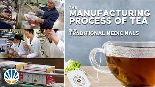 The Manufacturing Process of Tea with Traditional Medicinals