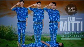 TERI MITTI | INDIAN ARMY | PRASV Creation | Kesari | Akshay Kumar | B Praak | Army Lover