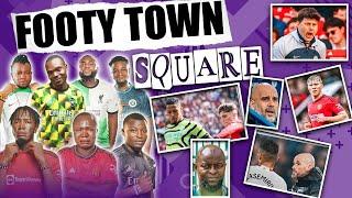 FOOTY TOWN SQUARE - ( LIVE CALL IN SHOW - FT. Tox, Dani, Olu, Henry, Kurotams, Godfrey & Karibi)
