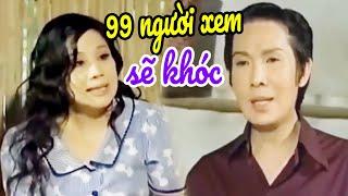 99 Người Xem Sẽ Khóc khi Xem Cải Lương Xưa Này | Cải Lương Xã Hội Vũ Linh Tài Linh