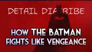 How The Batman Fights Like Vengeance – Detail Diatribe