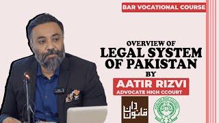 #BVC: Overview of Legal System of Pakistan by Professor Aatir Rizvi, Advocate High Court