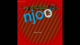 lay music _Njoo_ official _lyrics audio