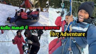 Kullu Manali में किए खतरनाक - खतरनाक Adventure || #vijayriavlogs