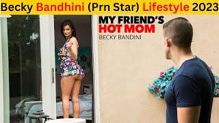 Becky Bandini Lifestye & biography 2023 | P* | Actress | MODELS .