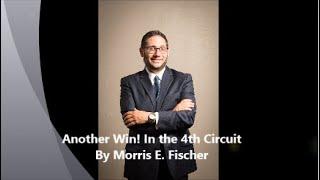 Morris Fischer - Another Win! In the 4th Circuit