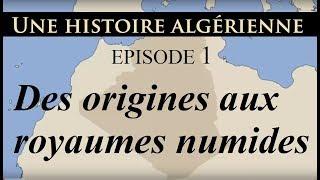 Histoire d' Algérie - ep1 - Des premiers berbères aux royaumes numides تاريخ الجزائر