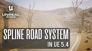 Ultimate Guide to Road Creation in Unreal Engine 5.4 | Step-by-Step Tutorial