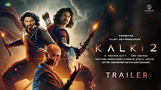 Kalki Part 2: Hindi Trailer | 2025 | Prabhas | Deepika, Vijay D, Kamal H, Amitabh Bachchan