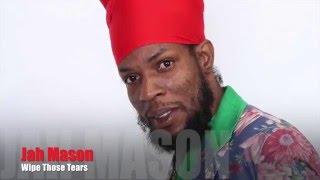 JAH MASON "Wipe Those Tears" A tribute to mothers | Reggae Vibes Riddim |