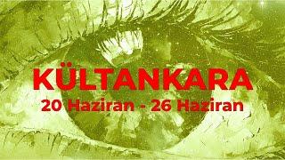 KültAnkara (20 Haziran - 26 Haziran) / Ankara'nın Gayriresmi Kültür Sanat Bülteni