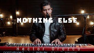 Nothing Else - Hector Orozco