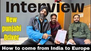 New Punjabi truck driver journey India to Europe