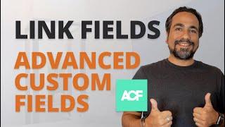 Adding Link Fields in WordPress with Advanced Custom Fields