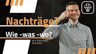 Wie funktioniert das Thema "Nachträge stellen"?