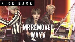 [CLEAN MR REMOVED] WayV - Kick Back | Live Stage (WayV Online Showcase)