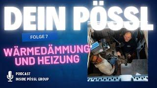 Dein Pössl Podcast  - Folge 7 | Wärmedämmung und Heizung #heizung