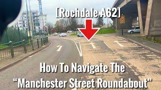 How to Navigate The “Manchester Street” Roundabout for DVSA Driving Test 2024 [A62]