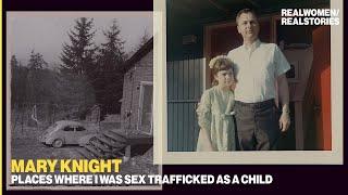 Mary Knight: Places Where I Was Sex Trafficked As a Child