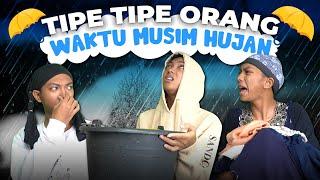 TIPE TIPE ORANG WAKTU MUSIM HUJAN️️