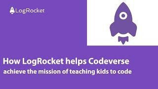 How LogRocket helps Codeverse achieve the mission of teaching kids to code