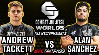 Tournament Final: Andrew Tackett vs. Alan Sanchez - Combat Jiu-Jitsu Worlds The Welterweights 2023