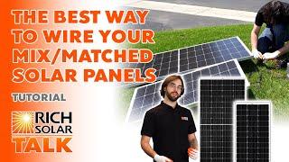 Mix and Matching Solar Panels When Upgrading a Pre-Existing System | RICH SOLAR TALK