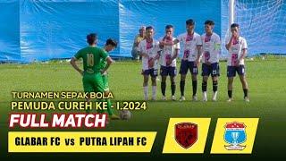 FULL MATCH _ GLABAR FC   vs  PUTRA LIPAH FC