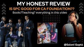 Honest Review on SPC|Saloni Gupta|CA Foundation|