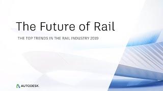 The Future of Rail: The Top Trends in The Rail Industry