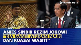 [FULL] Anies Bongkar Bobroknya Rezim Jokowi Matikan Demokrasi: Dia Ganti Aturan Main & Kuasai Wasit!